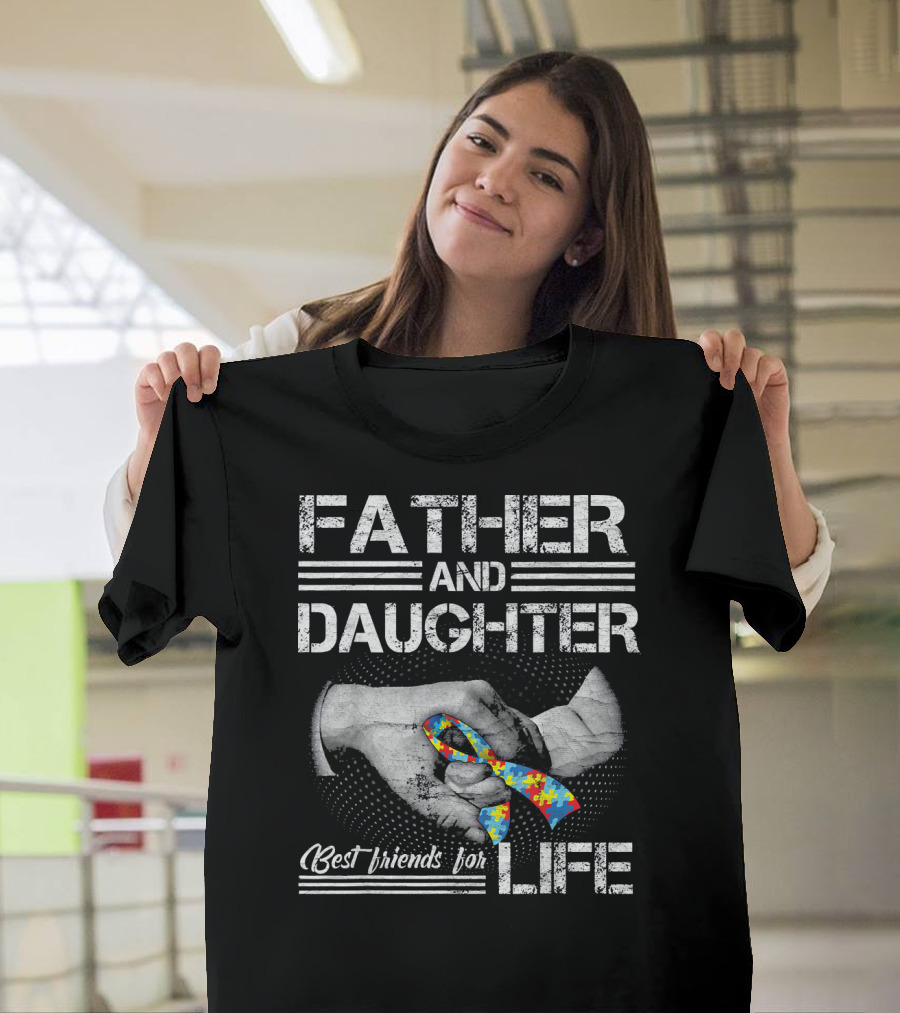 Father and Daughter Best Friends for Life Autism Awareness T-Shirt