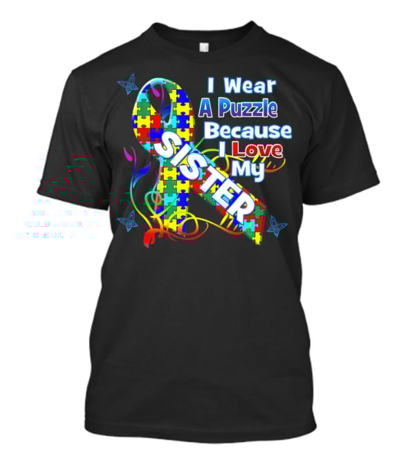 I Wear A Puzzle Because I Love My Sister Autism Awareness T-Shirt