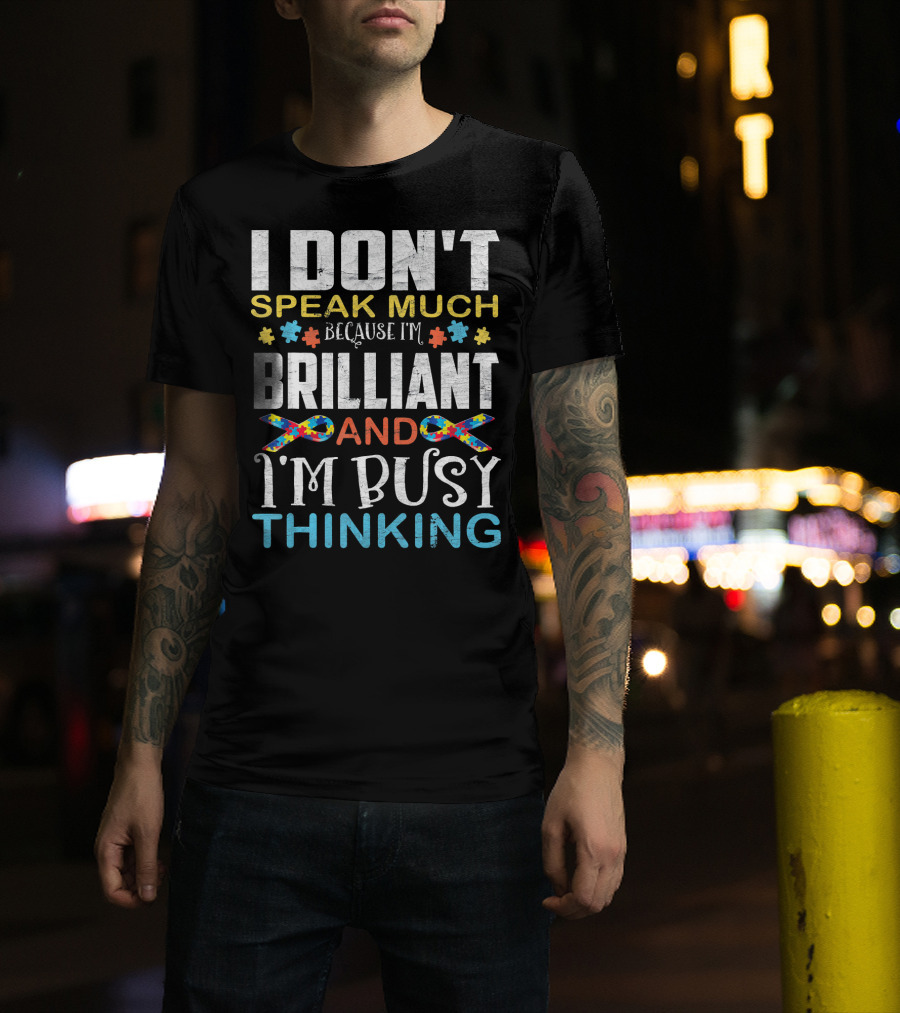 I Don't Speak Much Because I'm Brilliant And I'm Busy Thinking Puzzle T-Shirt