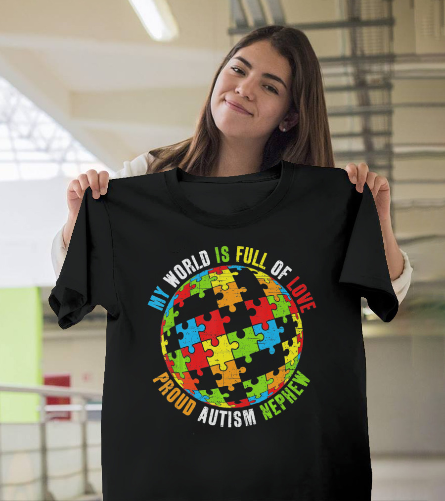 My World Is Full Of Love Proud Autism Nephew T-Shirt