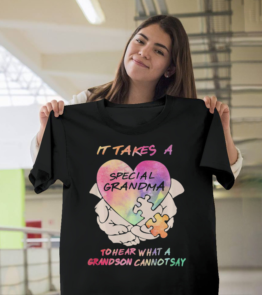 It Takes A Special Grandma To Hear What A Grandson Cannot Say T-Shirt