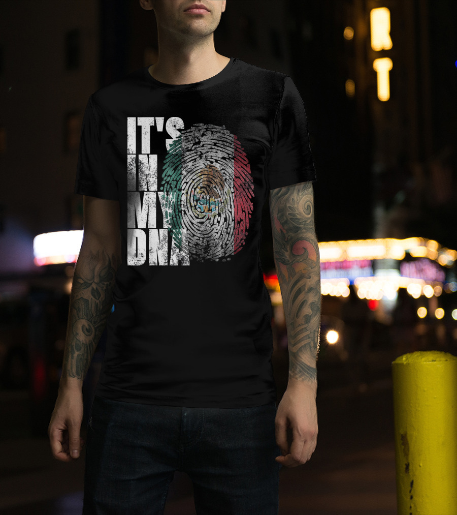 It's In My DNA Mexican Proud Hispan Fingerprint Flag T-Shirt