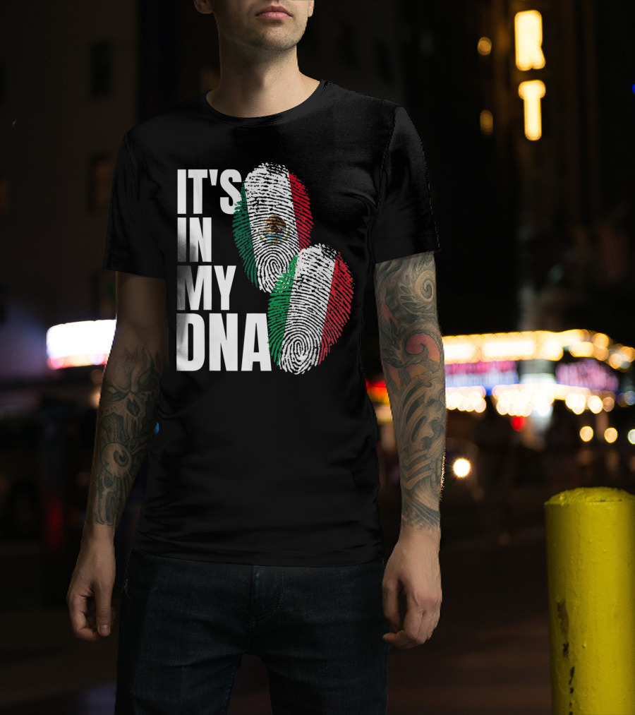 It's In My DNA Mexican Italian Heritage Nationality T-Shirt