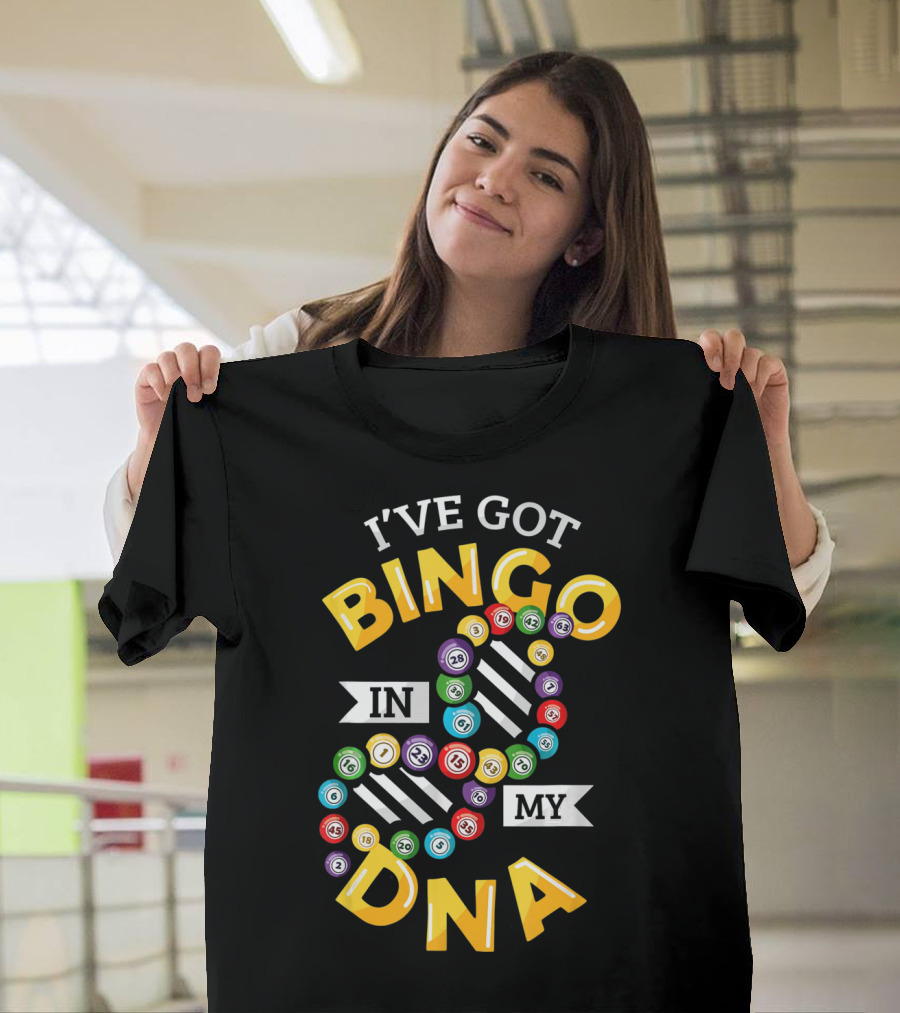 I've Got Bingo In My DNA Bingo Balls And Genetic Twist T-Shirt