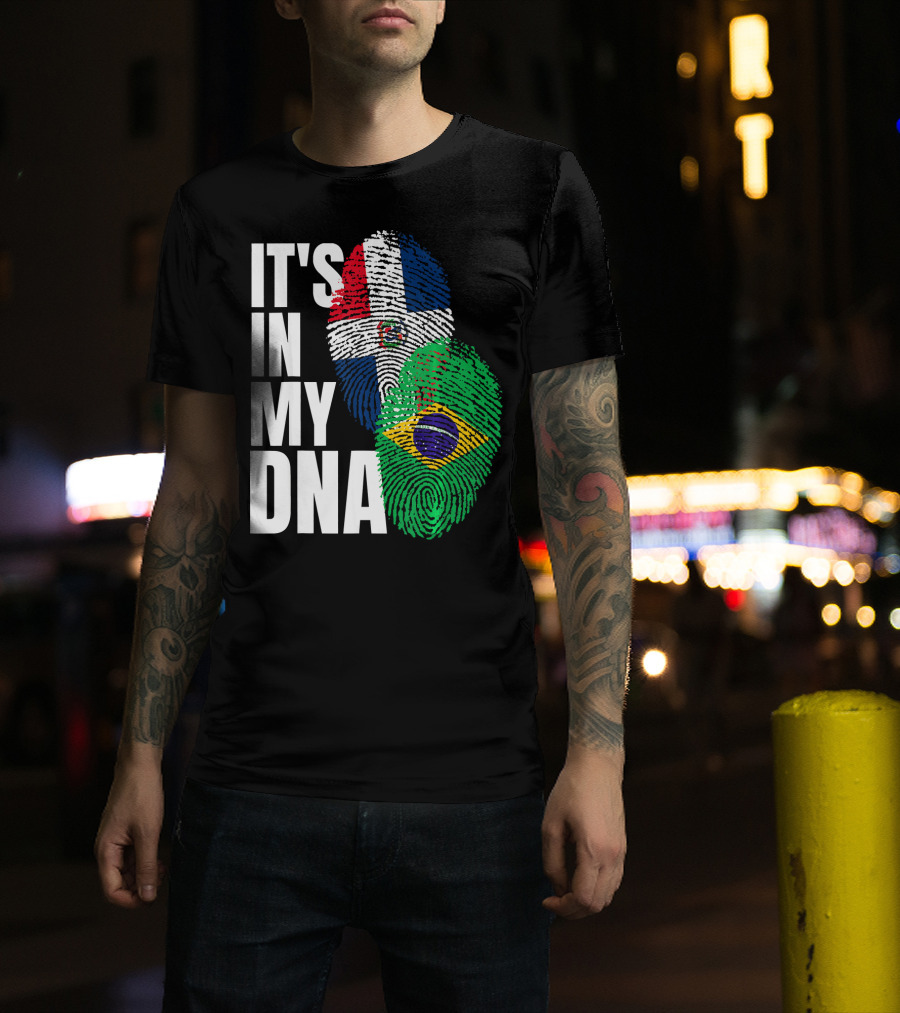 It's In My DNA Brazilian And Dominican Flag Mix T-Shirt