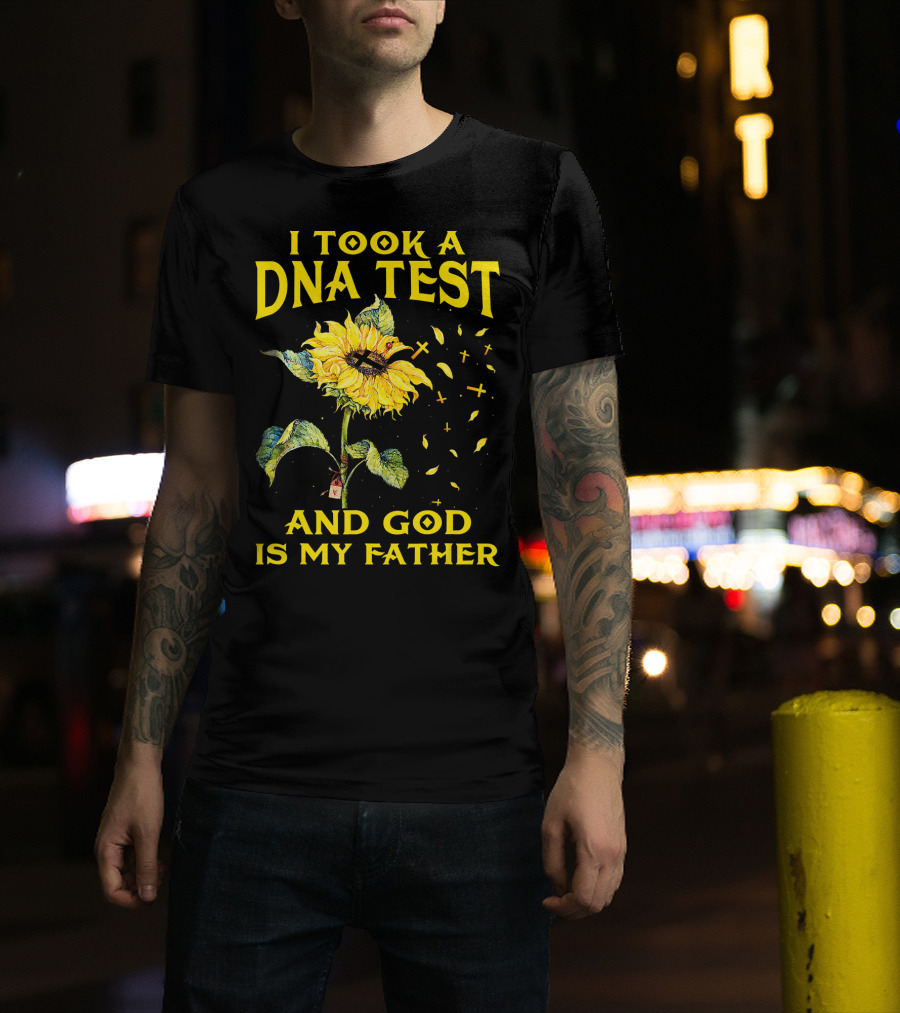 I Took A DNA Test And God Is My Father Sunflower With Crosses T-Shirt