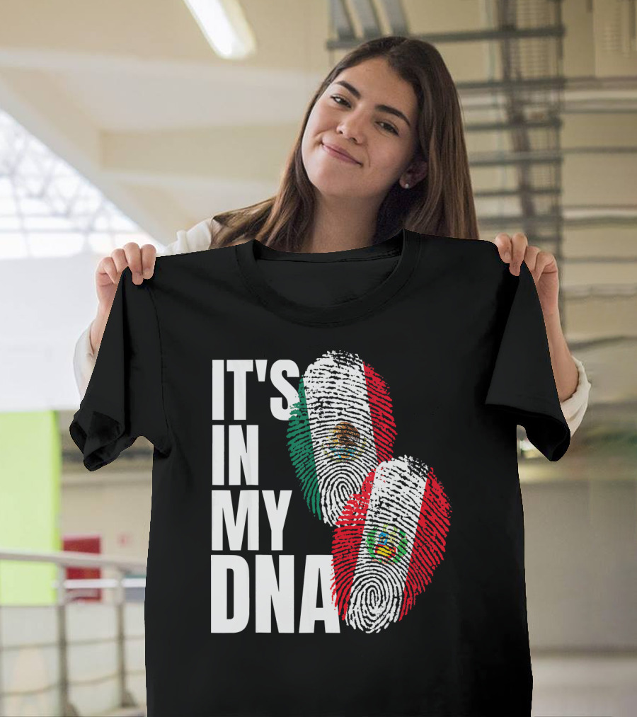 IT'S IN MY DNA Mexican And Peruvian Heritage T-Shirt