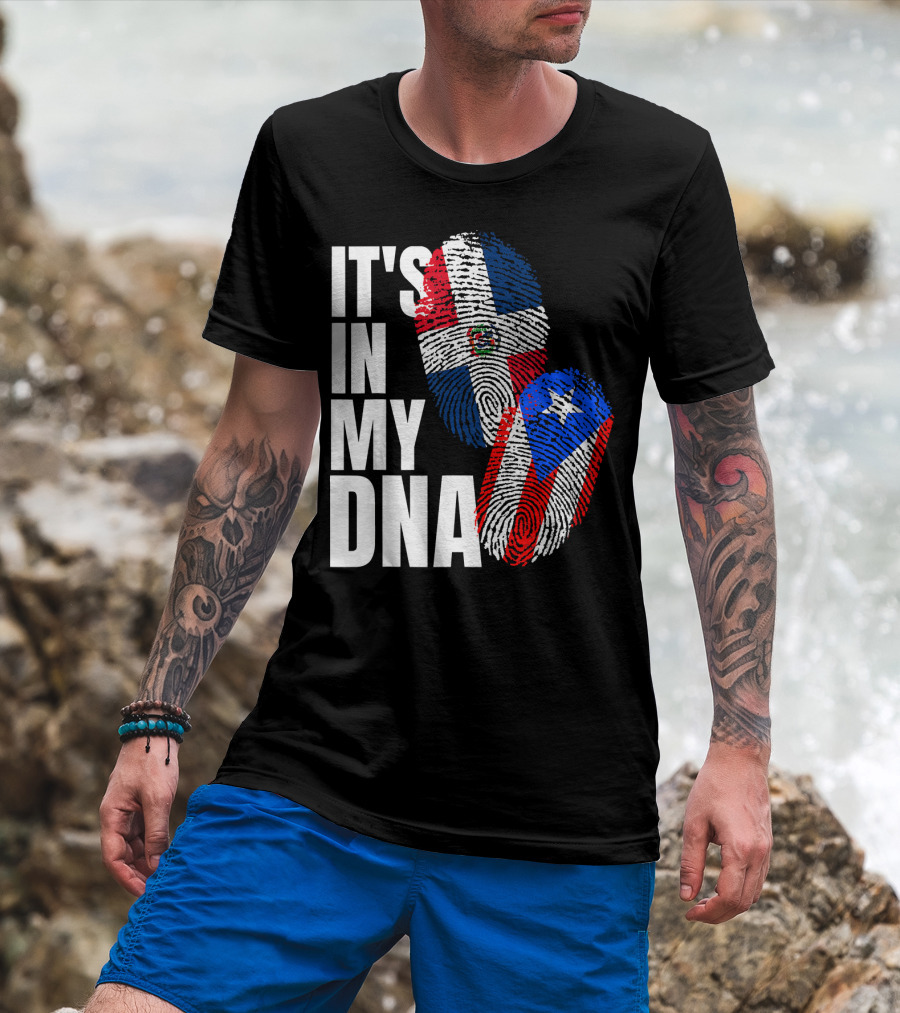IT'S IN MY DNA Dominican And Puerto Rican Flags Heritage T-Shirt