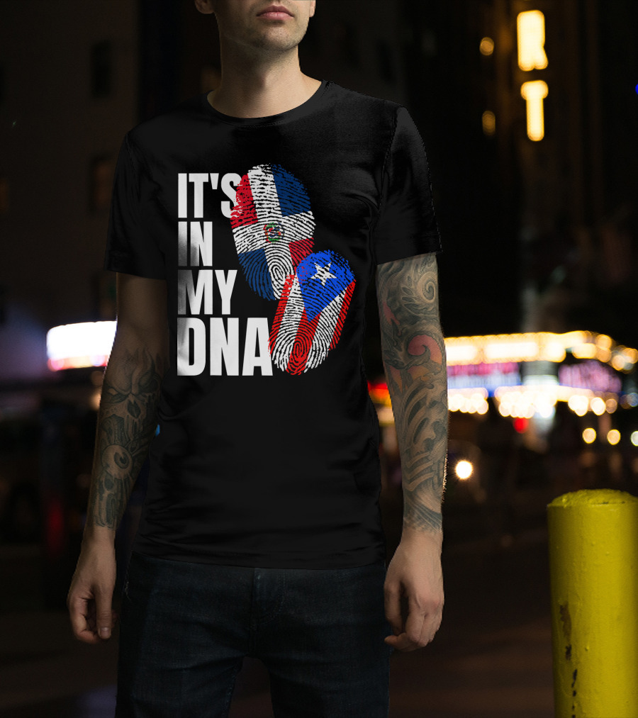 IT'S IN MY DNA Dominican And Puerto Rican Flags Heritage T-Shirt