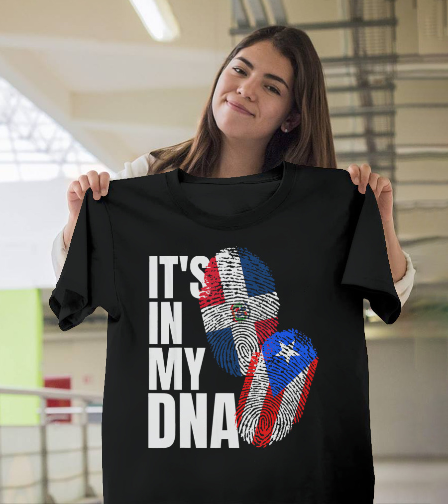 IT'S IN MY DNA Dominican And Puerto Rican Flags Heritage T-Shirt