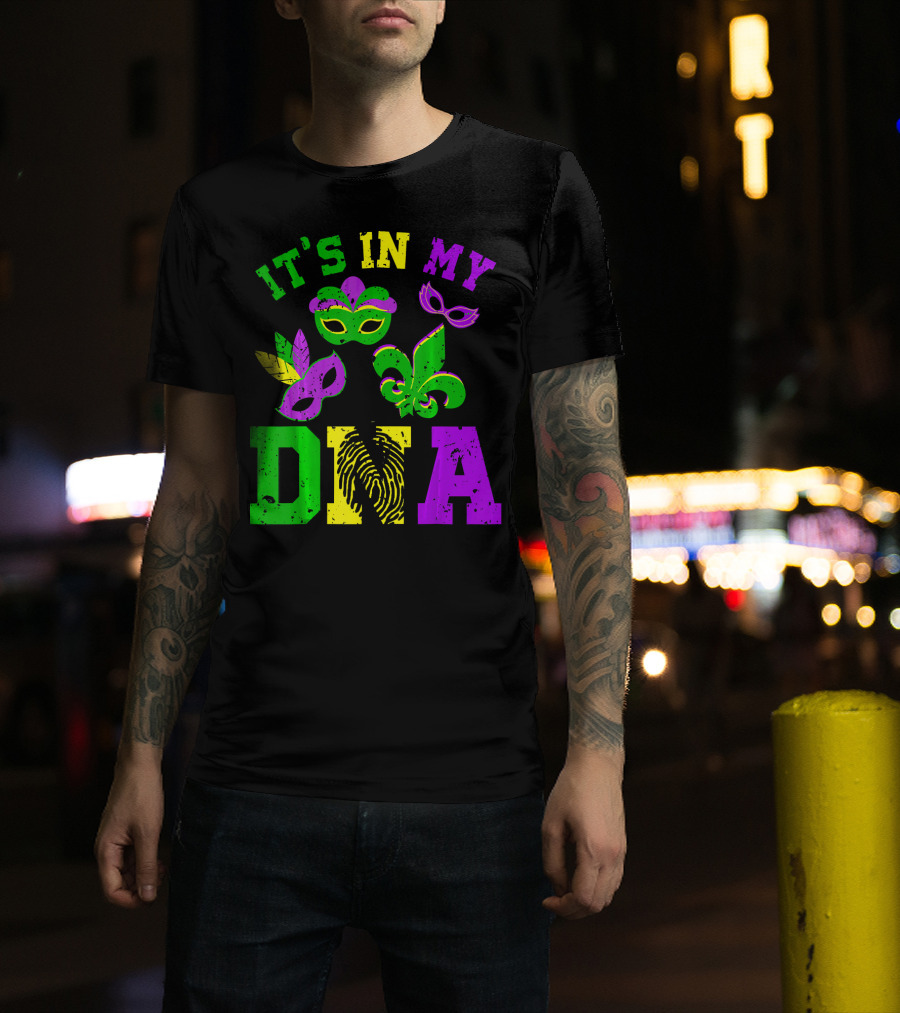 It's In My DNA Mardi Gras Masks And Fleur-de-Lis T-Shirt