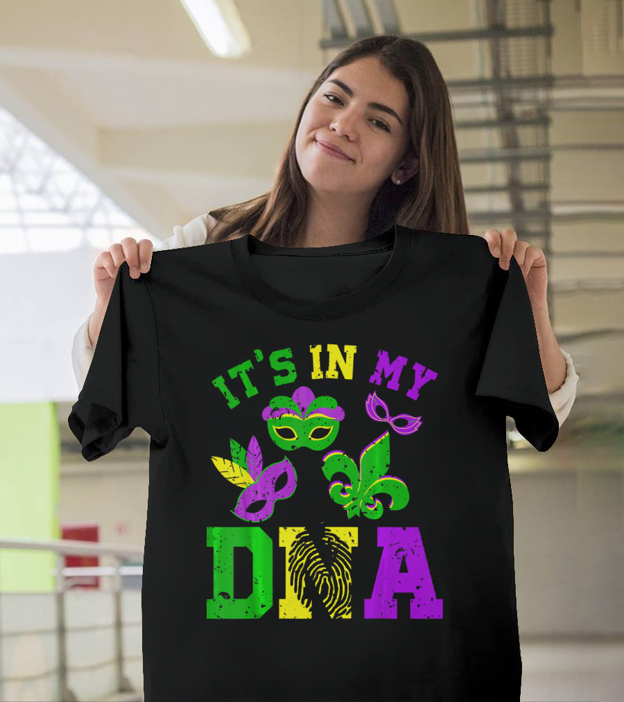 It's In My DNA Mardi Gras Masks And Fleur-de-Lis T-Shirt