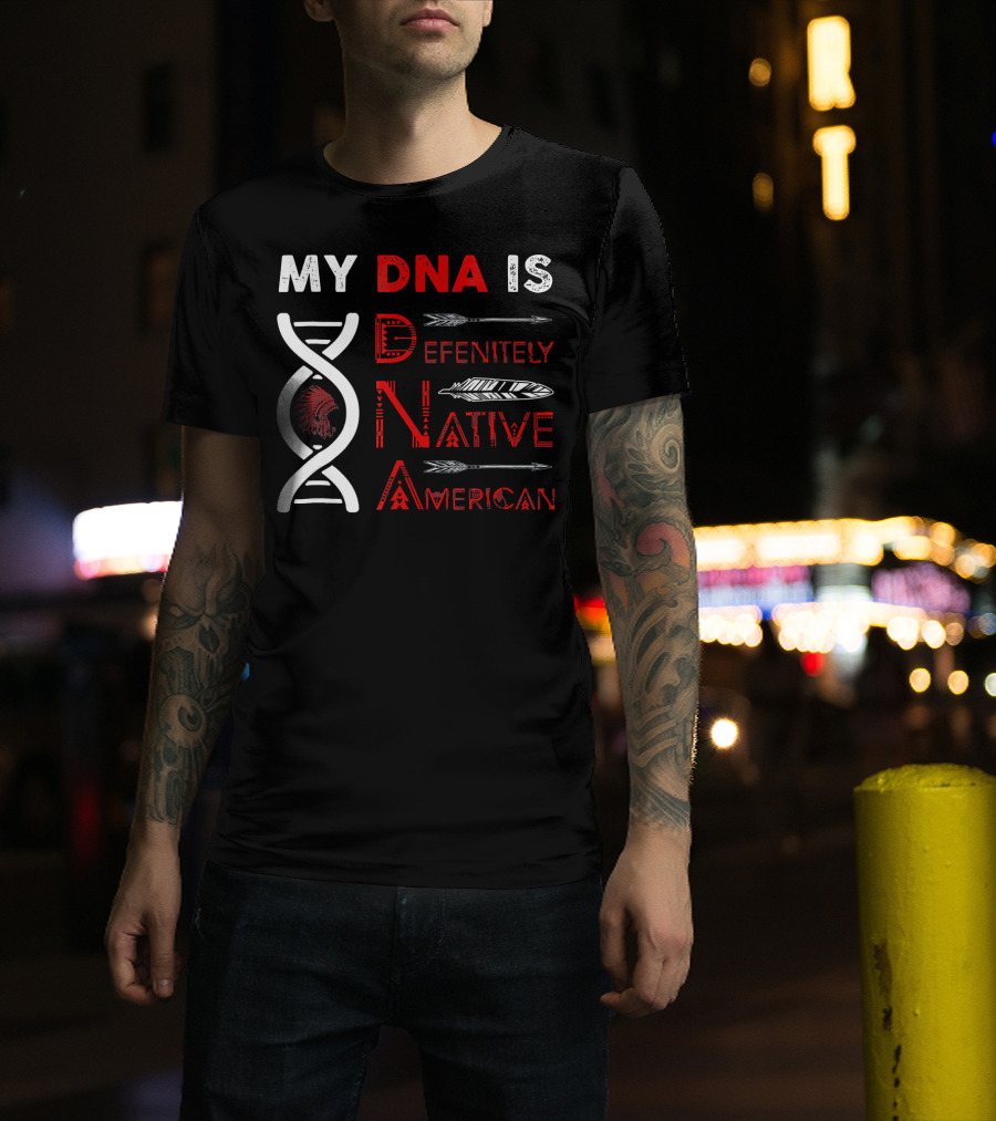 My DNA Is Definitely Native American DNA Helix With Arrow And Feather Motif T-Shirt