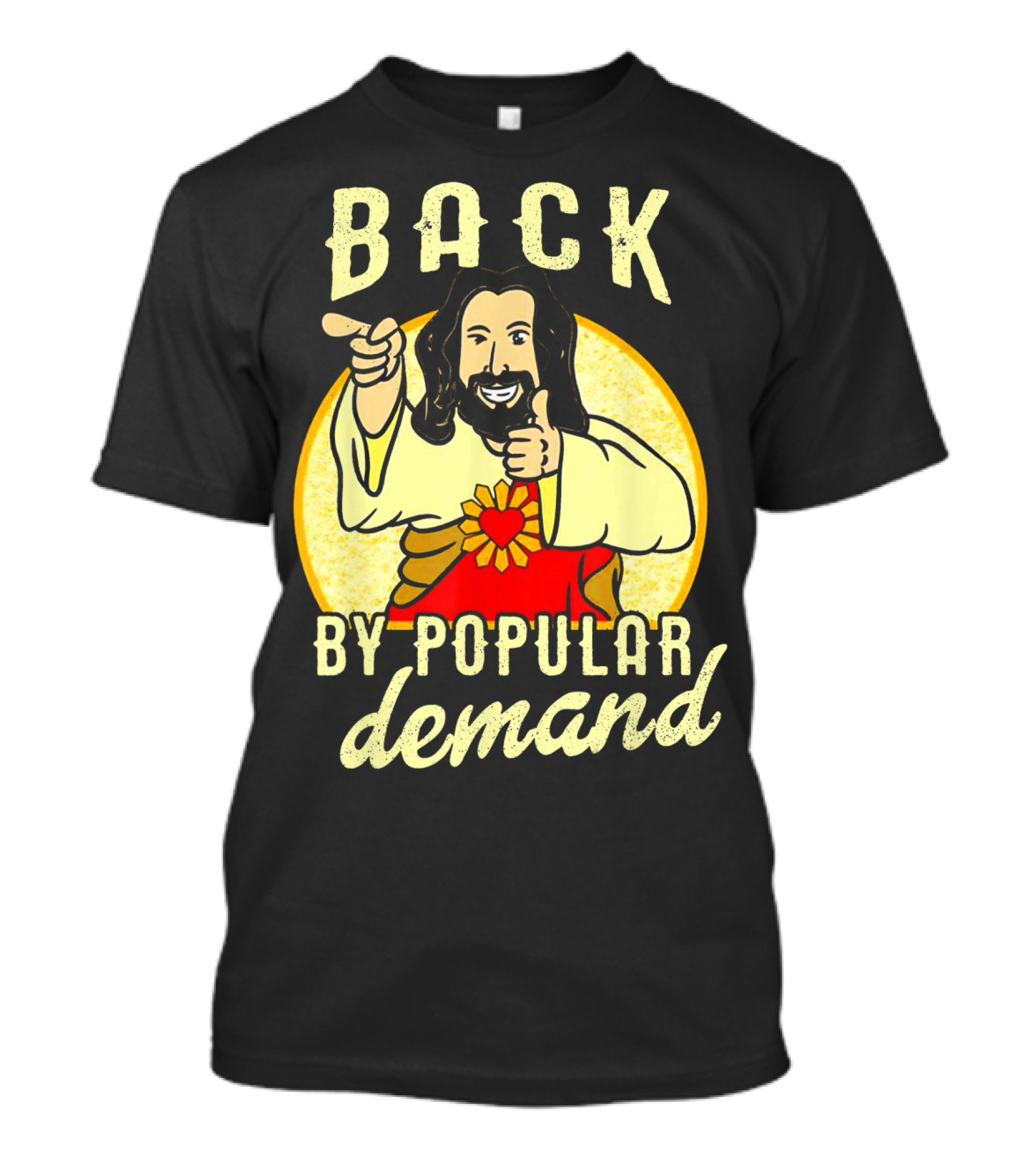 Back By Popular Demand Easter With Jesus T-Shirt