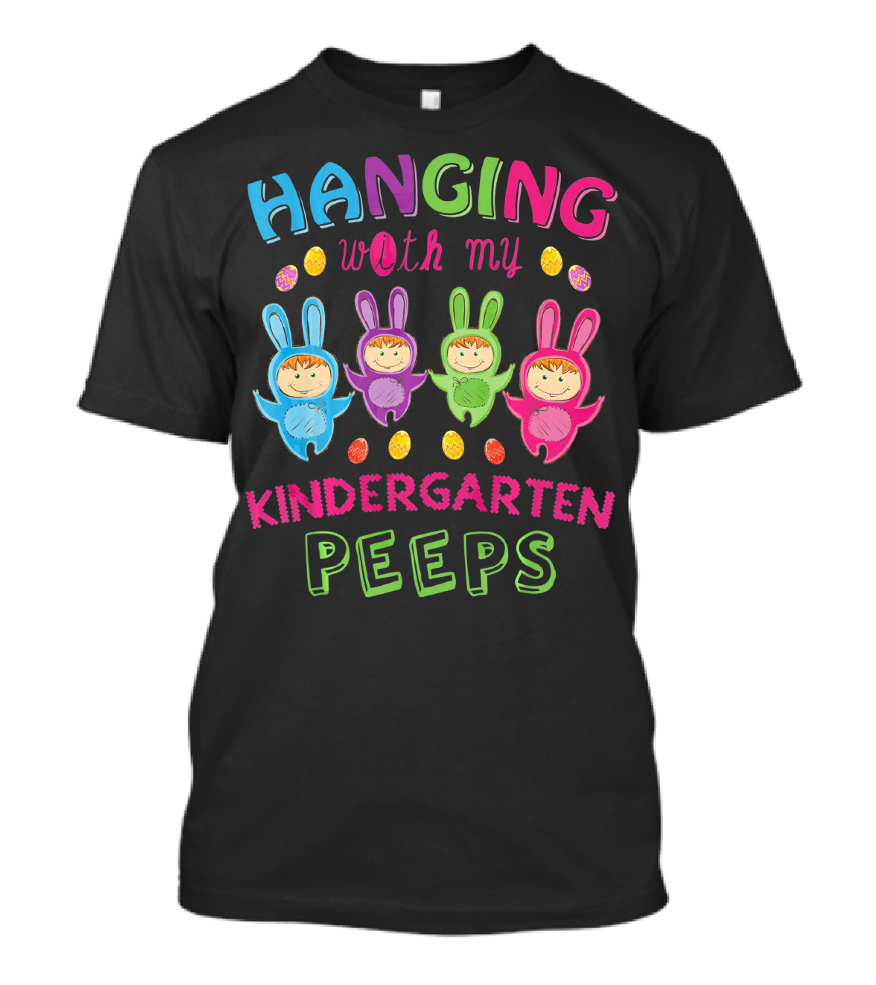 Hanging With My Kindergarten Peeps Colorful Easter Egg Bunny Outfits T-Shirt