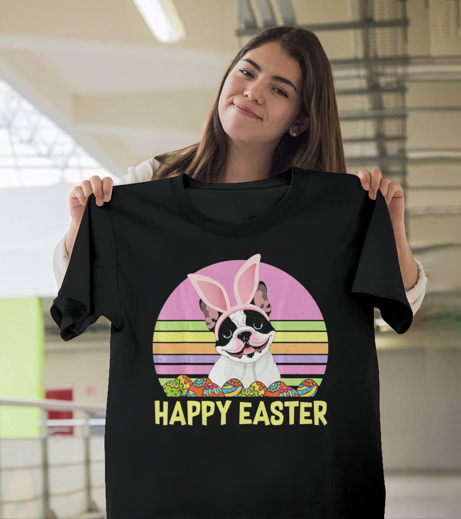 Happy Easter French Bulldog With Bunny Ears And Colorful Eggs T-Shirt
