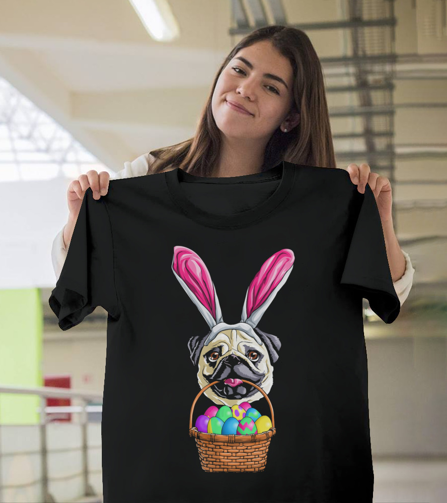 Easter Pug Wearing Bunny Ears Holding Basket Of Colorful Eggs T-Shirt