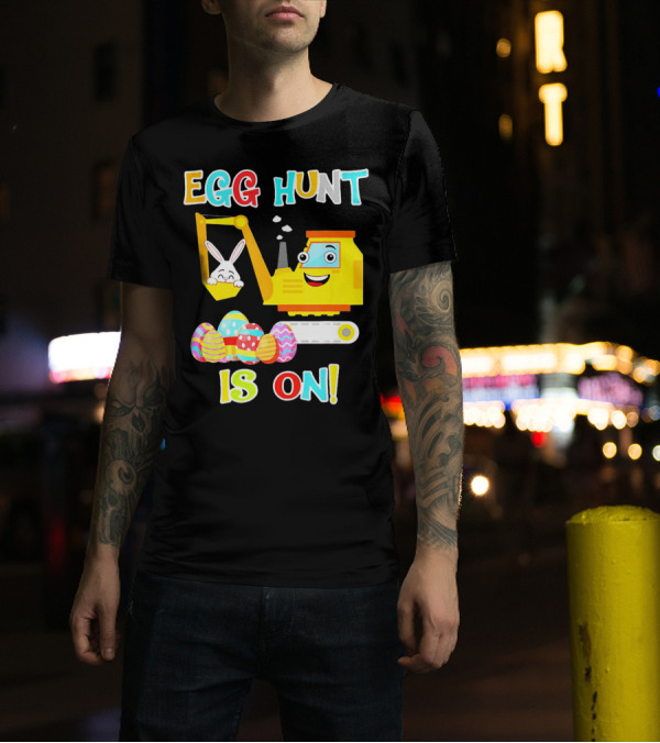 Egg Hunt Is On Bunny Excavator And Colorful Easter Eggs T-Shirt