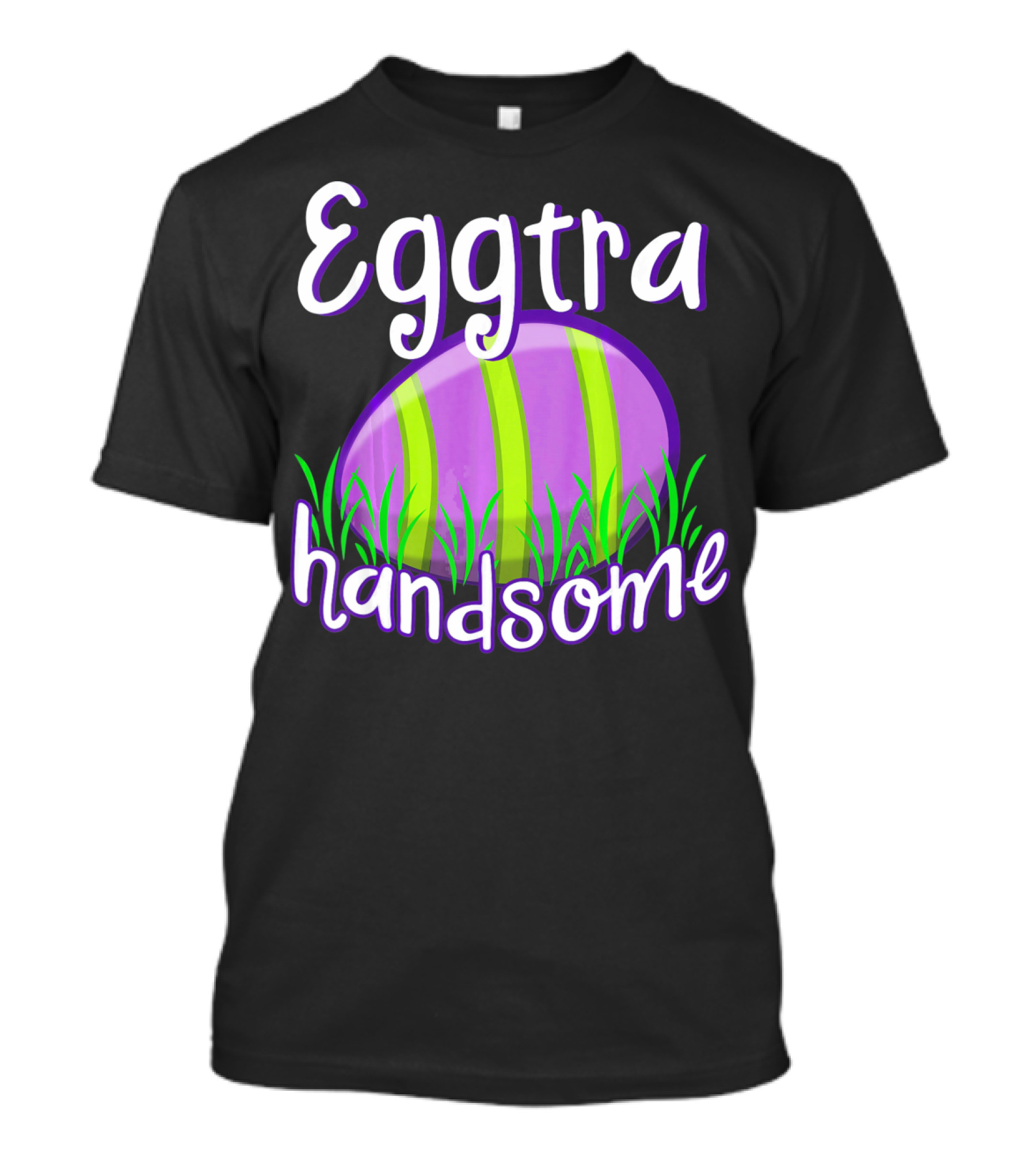 Eggtra Handsome Funny Happy Easter T-Shirt
