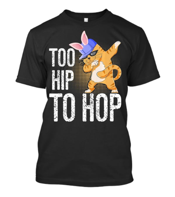 Too Hip To Hop Dabbing Cat Bunny Easter T-Shirt