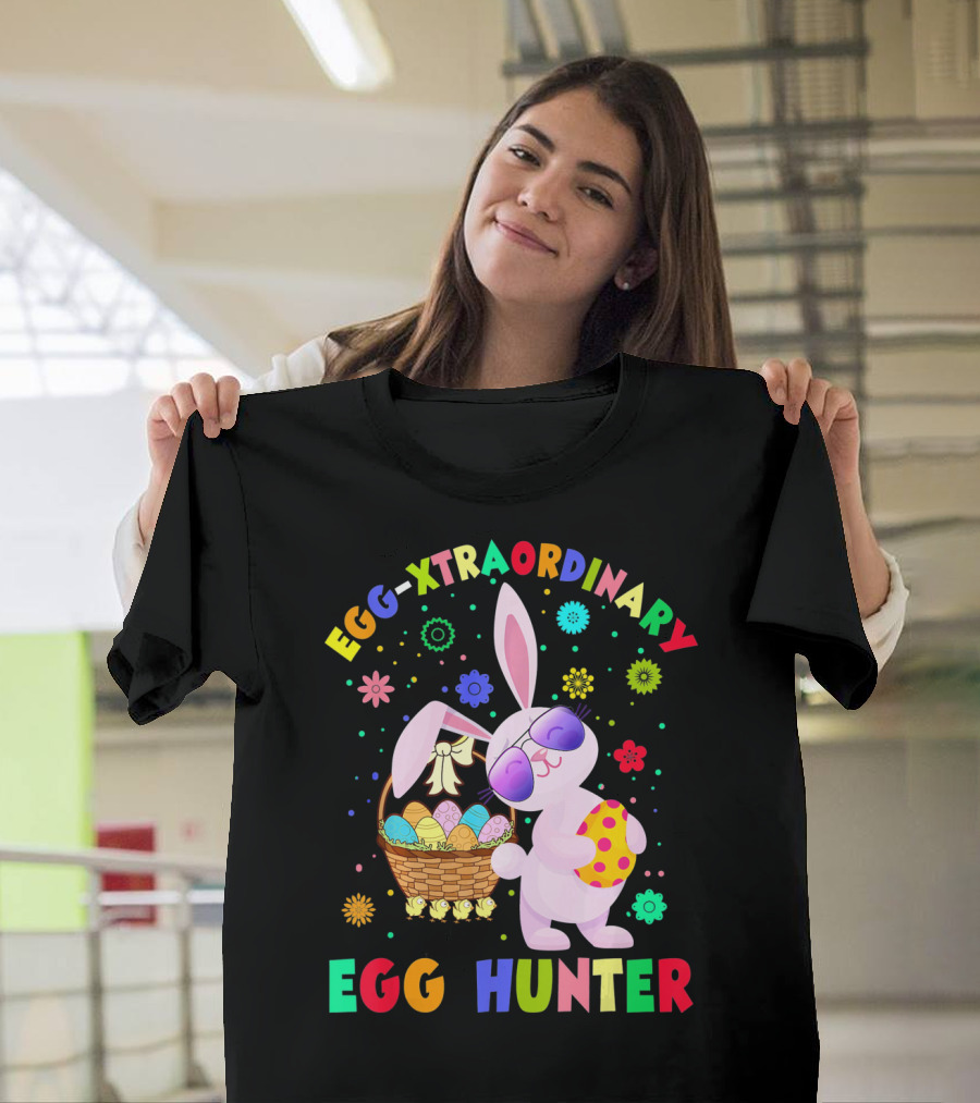 EGG-XTRAORDINARY EGG HUNTER Easter Bunny T-Shirt