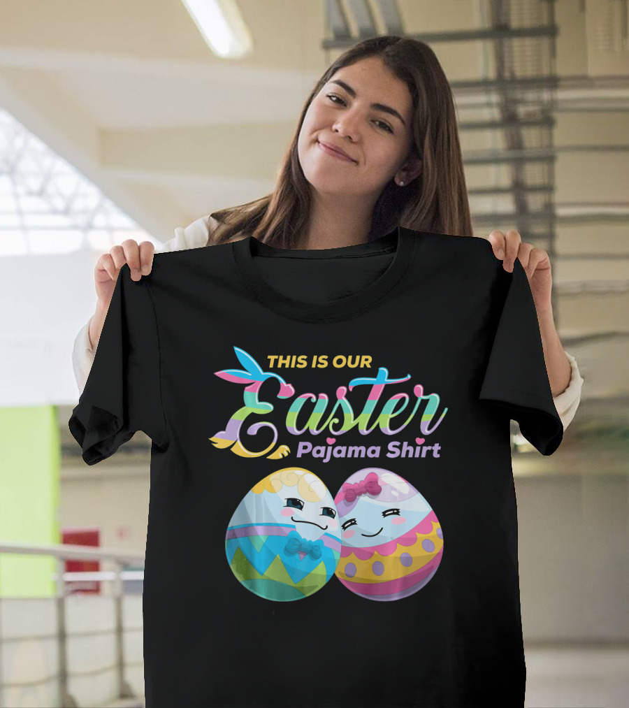 This Is Our Easter Pajama Shirt With Cute Egg Coup T-Shirt