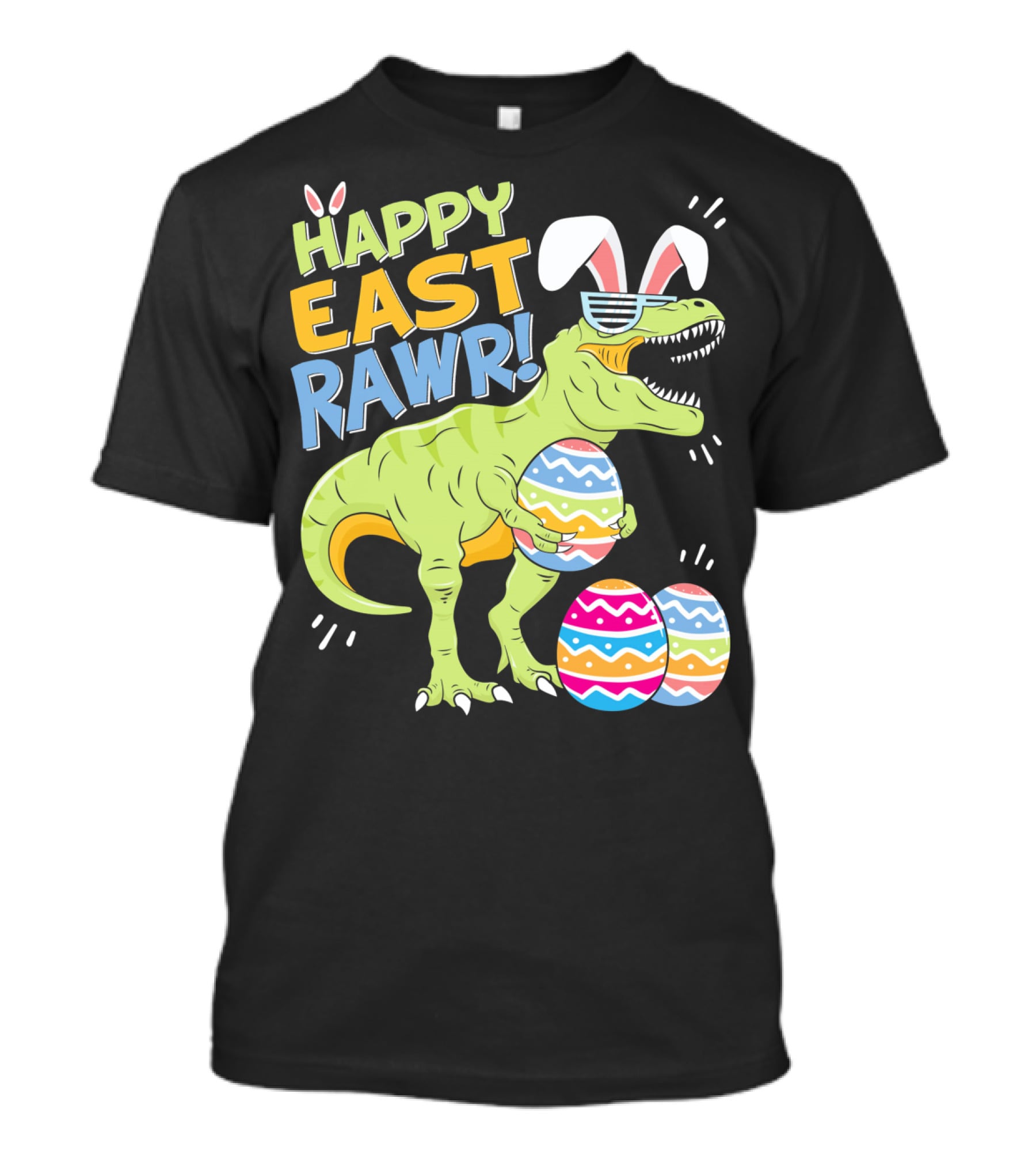 HAPPY EAST RAWR T-Rex Easter Bunny Dinosaur With Eggs T-Shirt