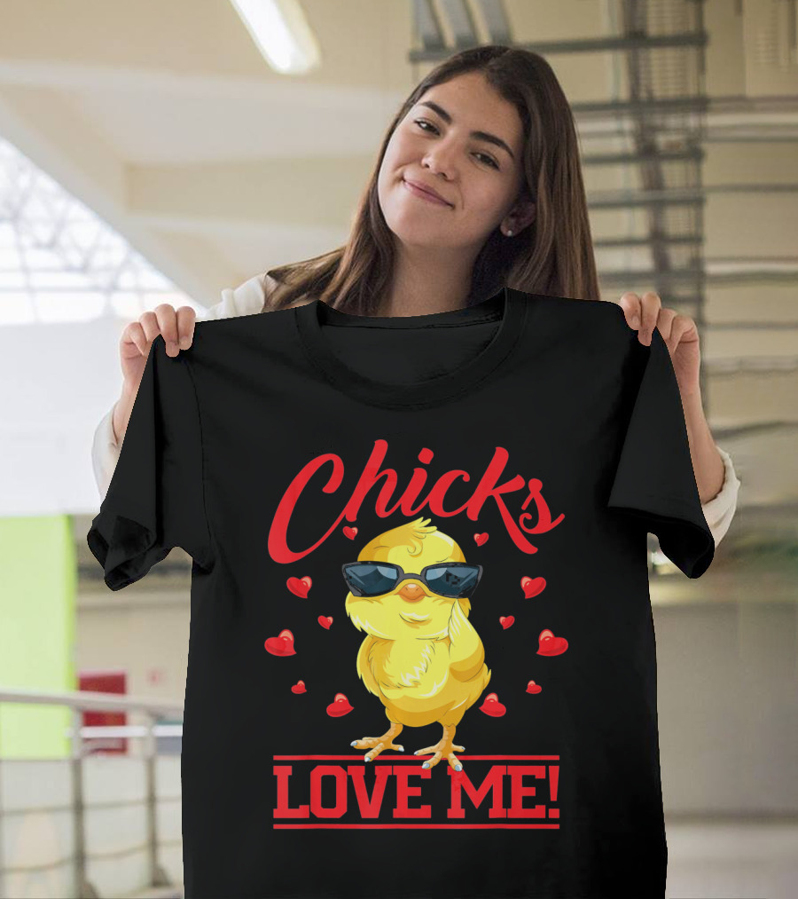 Chicks Love Me Funny Easter Chicks T-Shirt