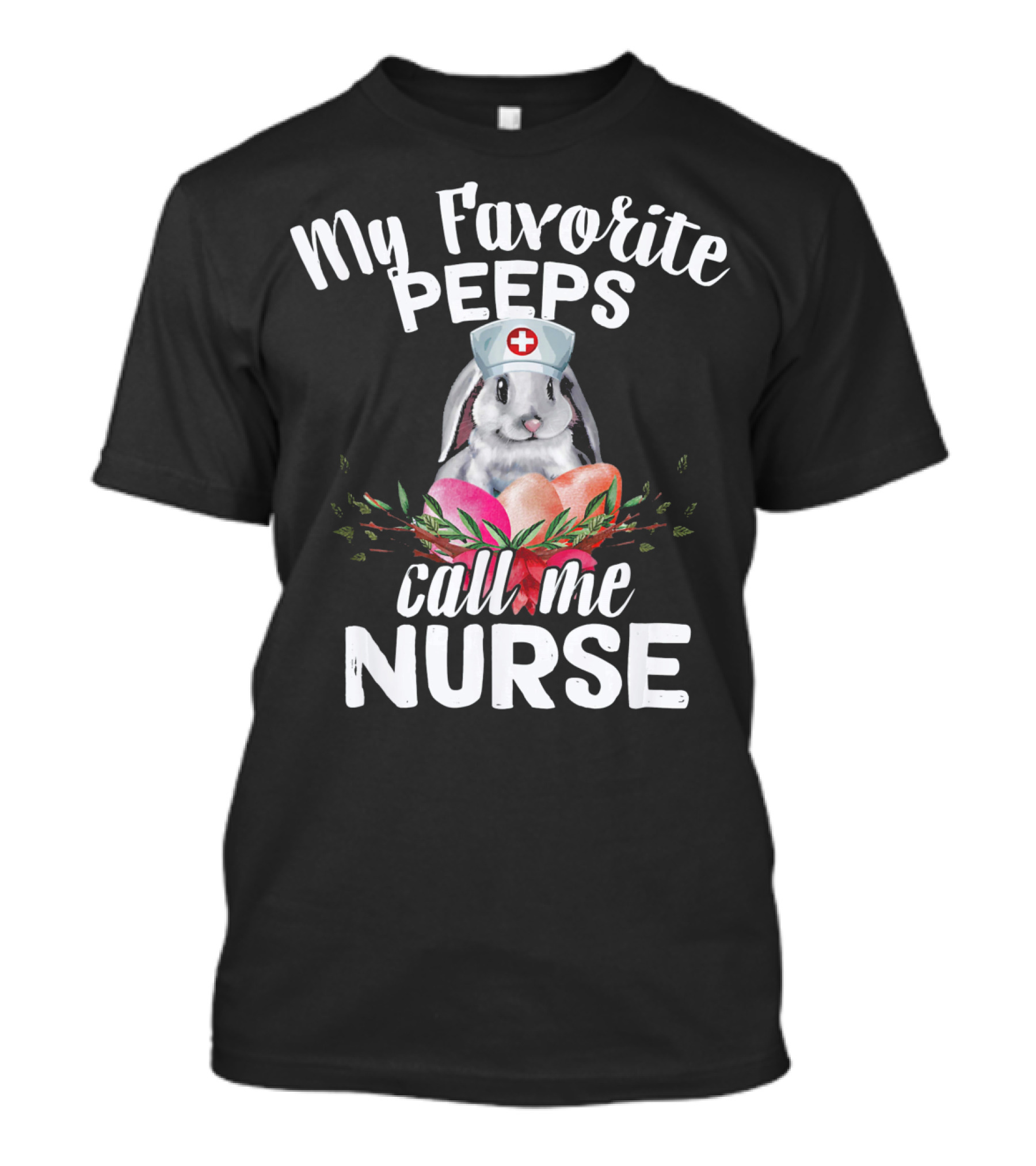My Favorite Peeps Call Me Nurse Bunny With Easter Eggs T-Shirt
