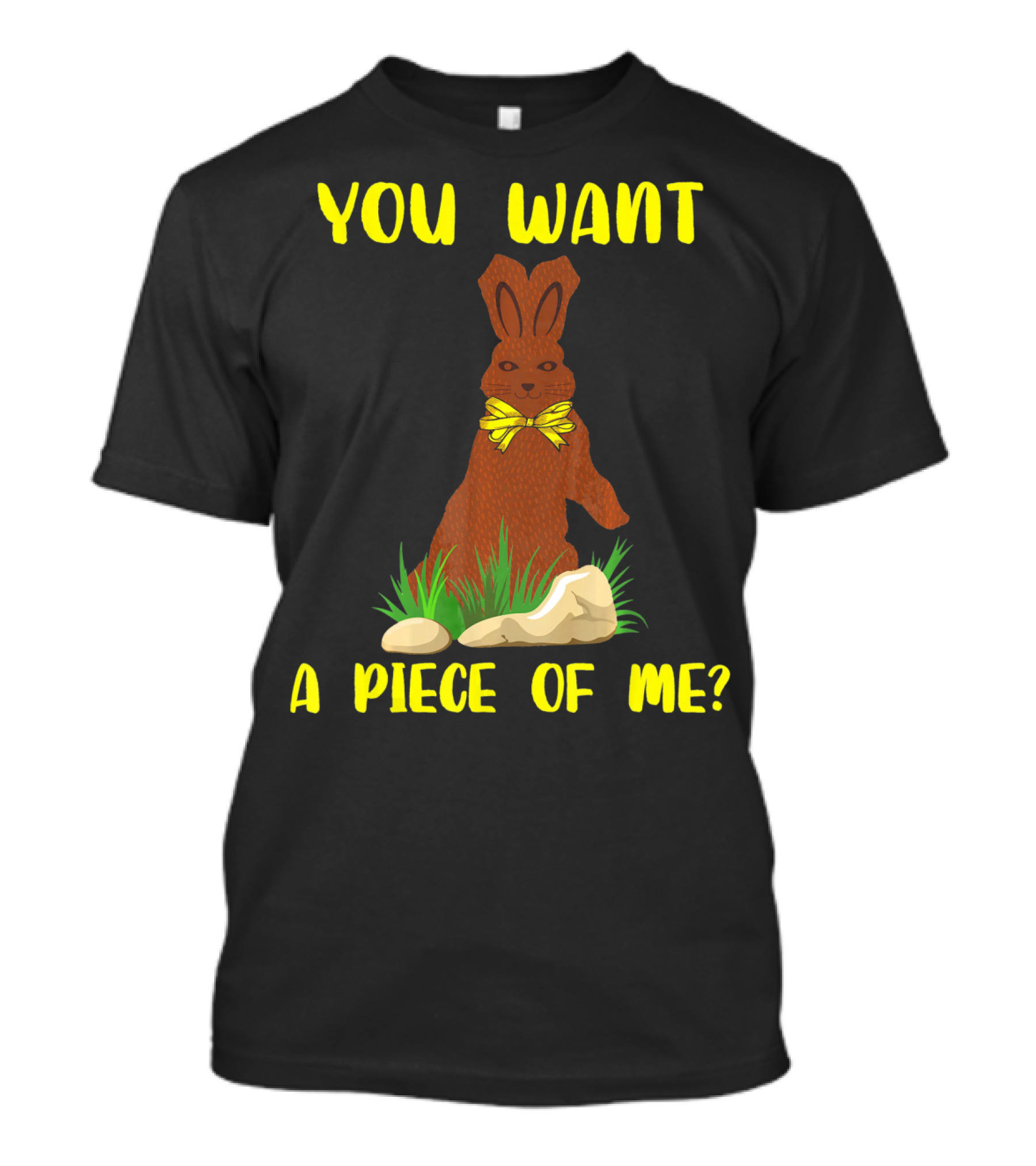 You Want A Piece Of Me Easter Funny Teens Sayings Chocola T-Shirt