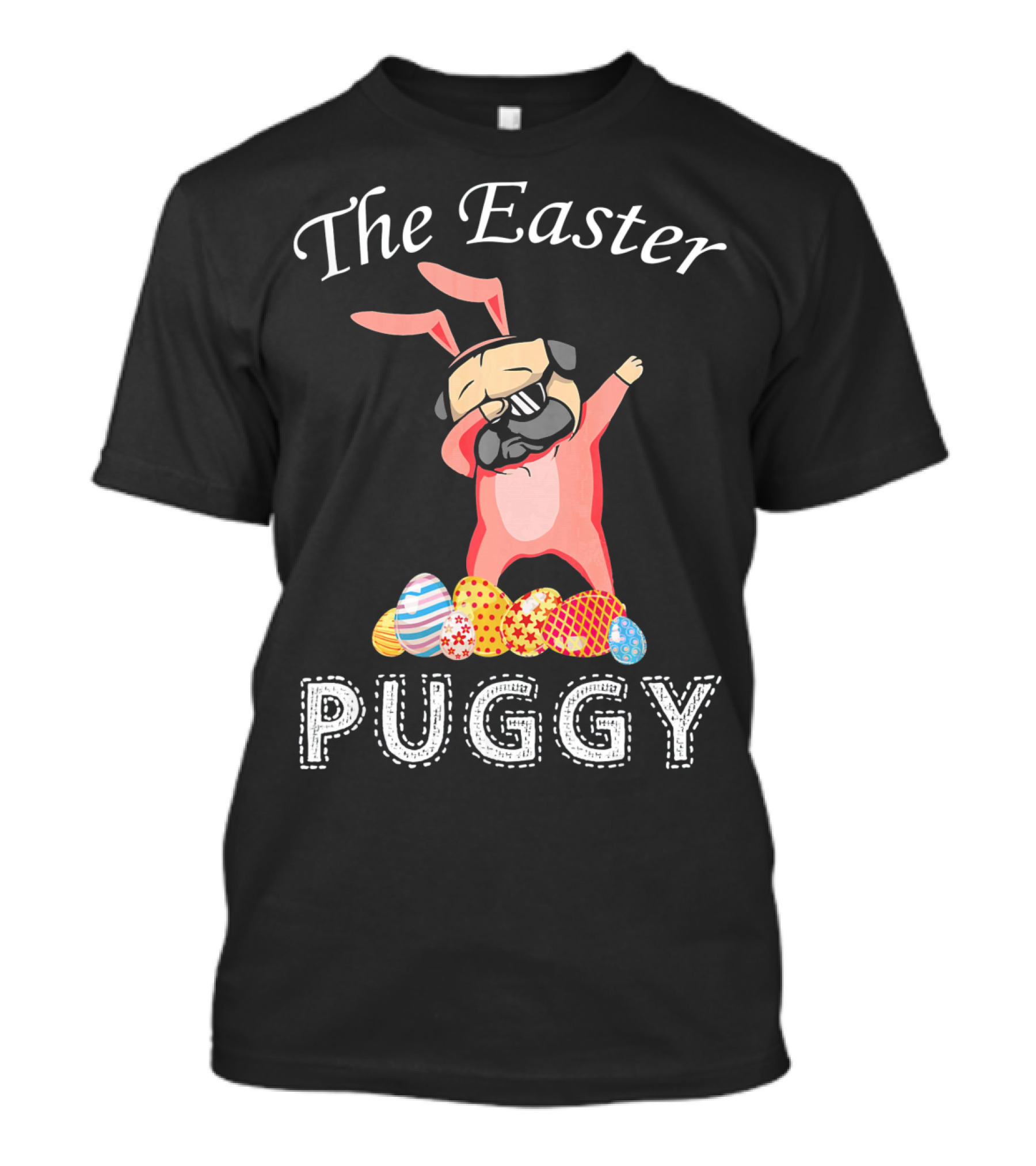 The Easter Puggy Dabbing Bunny With Colorful Eggs T-Shirt