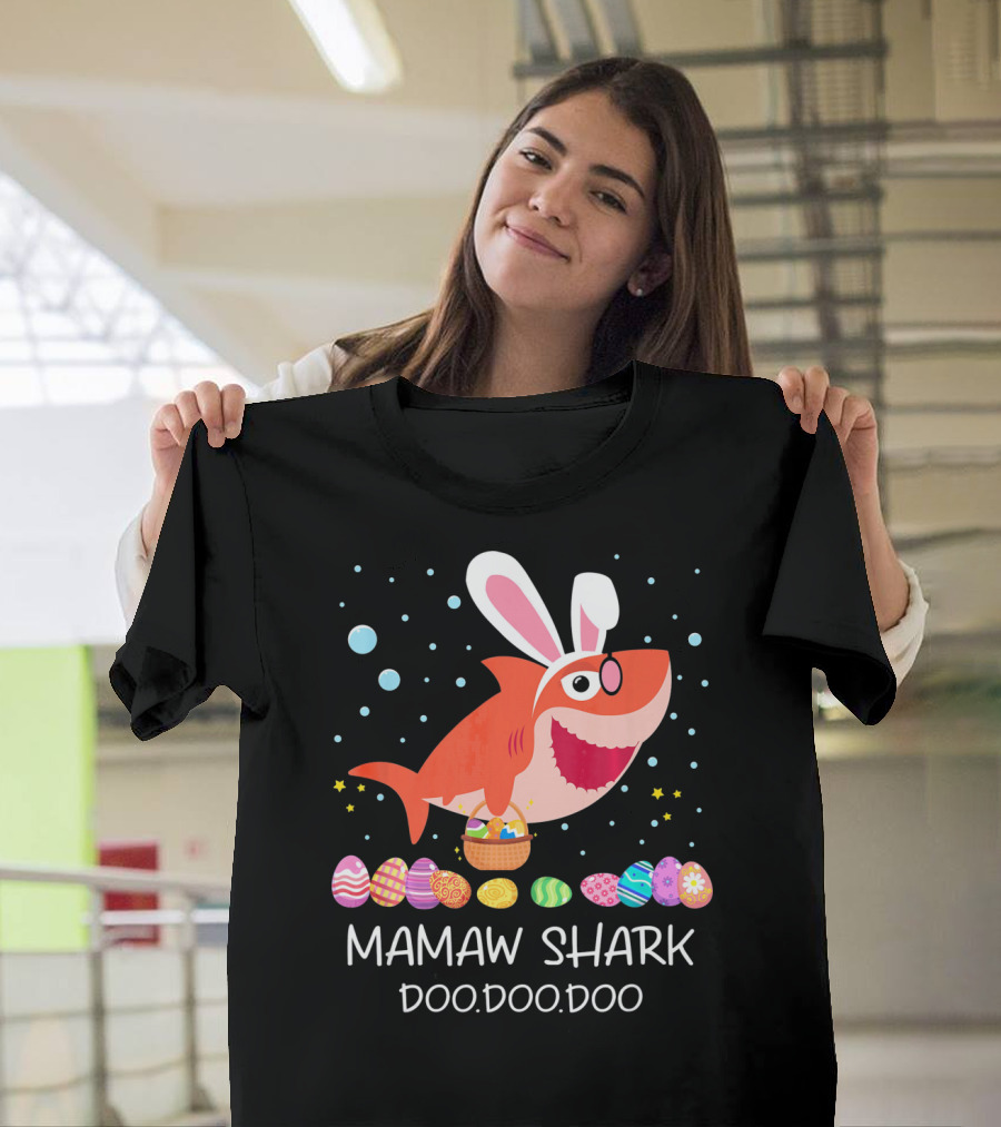 Mamaw Shark Doo Doo Doo Bunny Ears Easter Egg Hunt T-Shirt