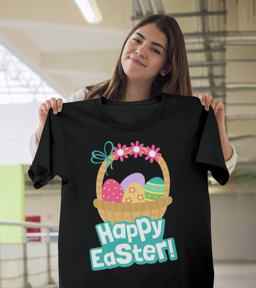 Happy Easter Basket Of Colorful Eggs And Flowers T-Shirt