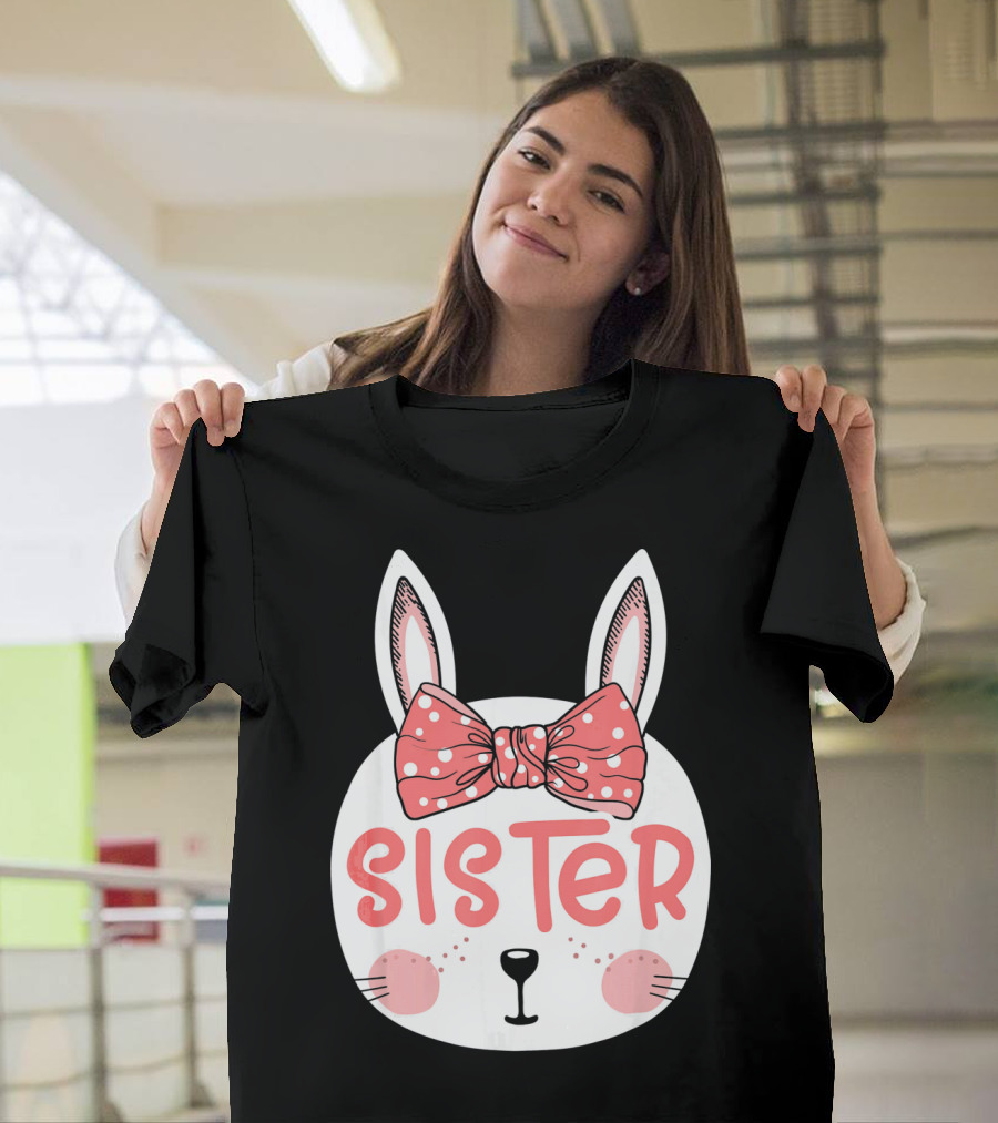 Sister Easter Bunny Pink Bow Easter Sunday T-Shirt