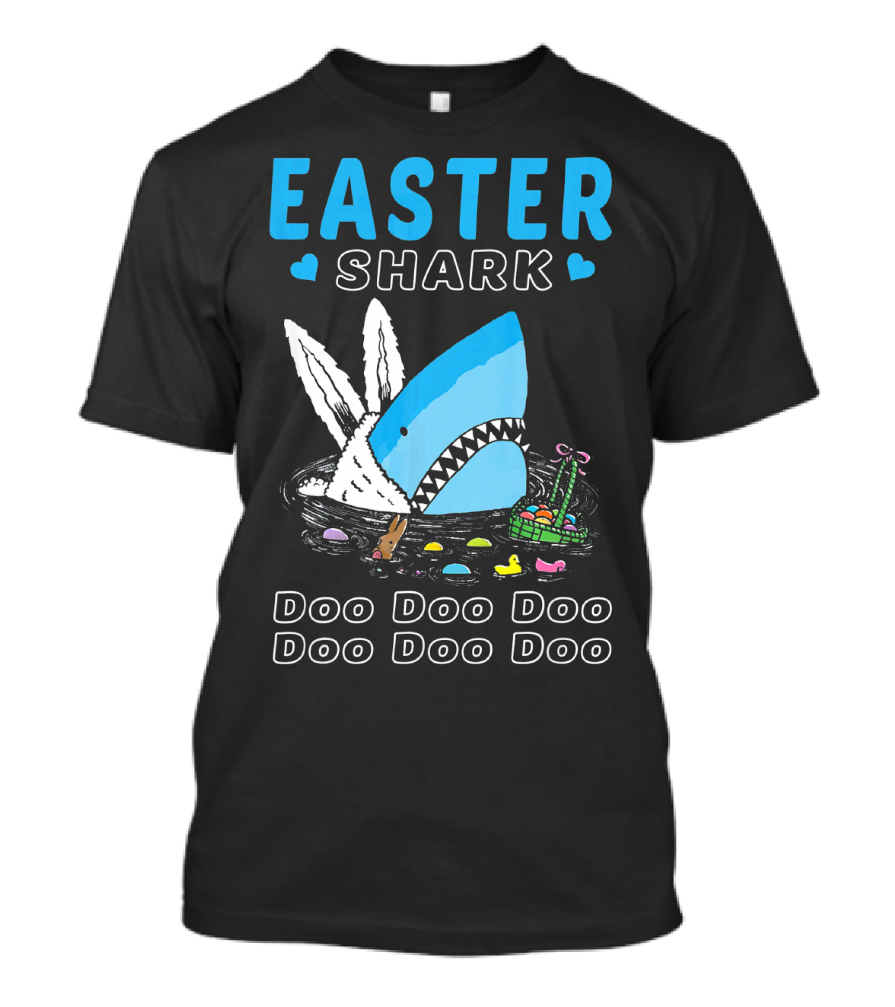 Easter Shark Doo Doo Doo Bunny Ears With Eggs And Basket T-Shirt