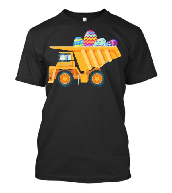 Easter Day Dump Truck With Colorful Eggs And Bunny Driver T-Shirt