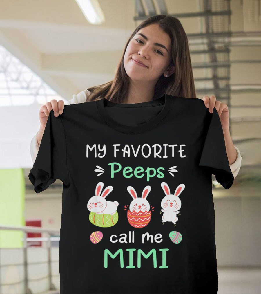 My Favorite Peeps Call Me Mimi With Easter Bunnies And Eggs T-Shirt