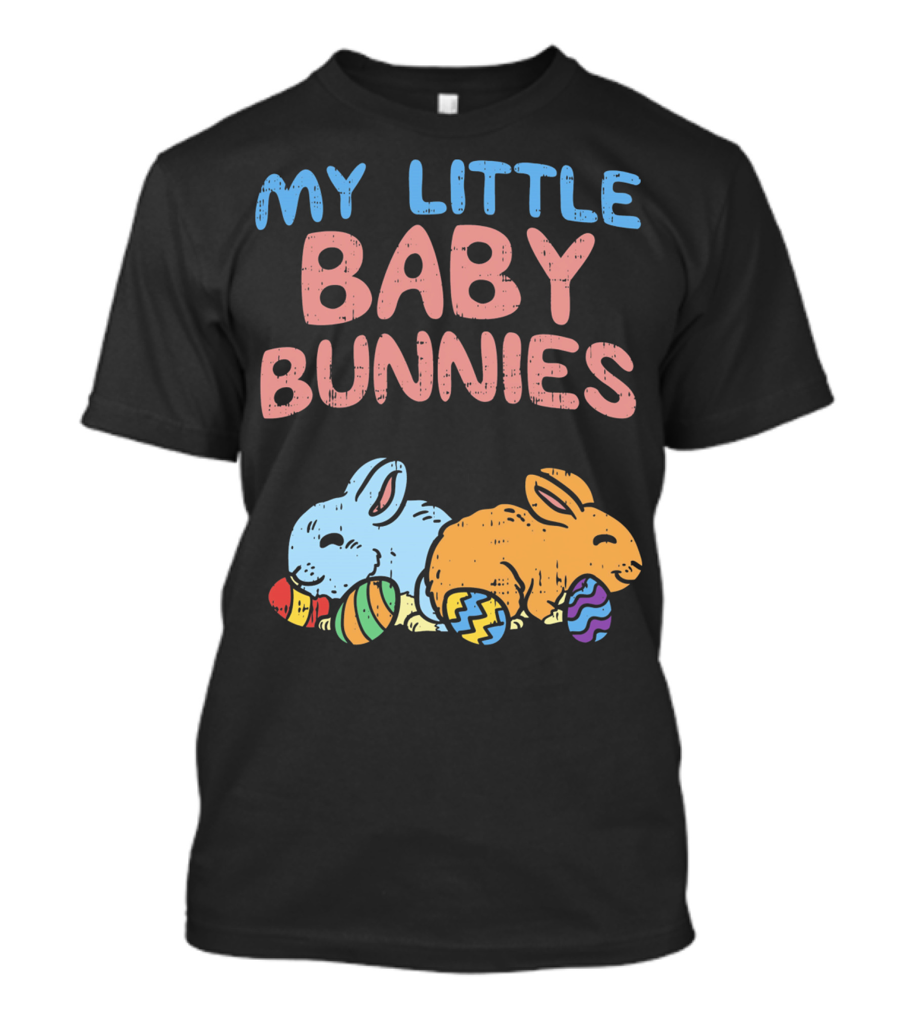 My Little Baby Bunnies Easter Bunnies With Eggs T-Shirt