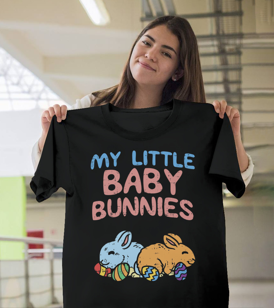 My Little Baby Bunnies Easter Bunnies with Eggs T-Shirt