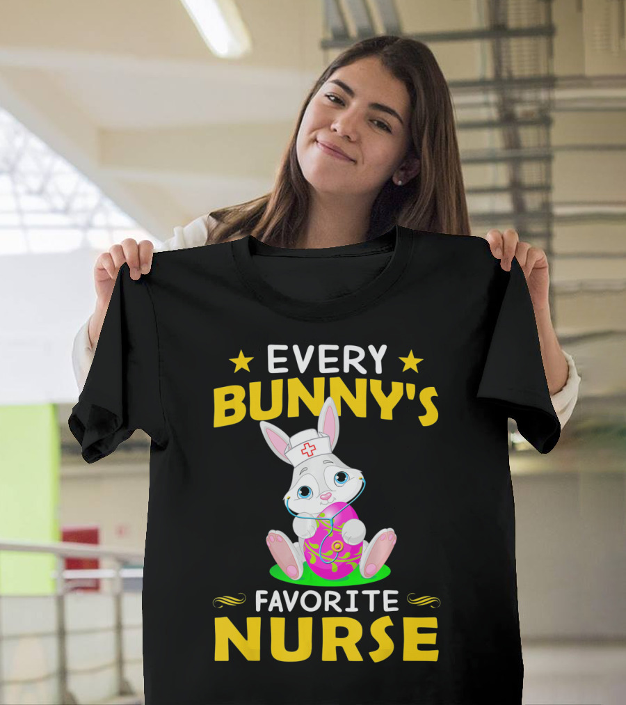 Every Bunny's Favorite Nurse With Easter Rabbit And Egg T-Shirt