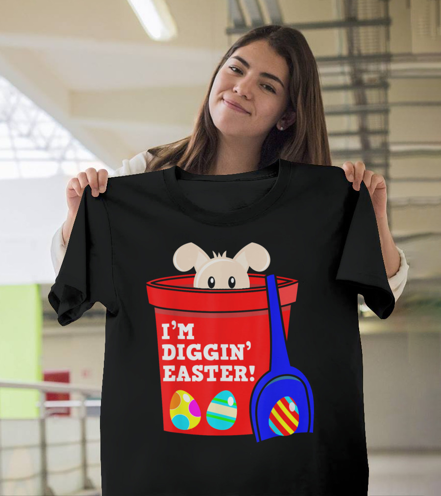 I'm Diggin' Easter Bunny In Bucket With Eggs T-Shirt