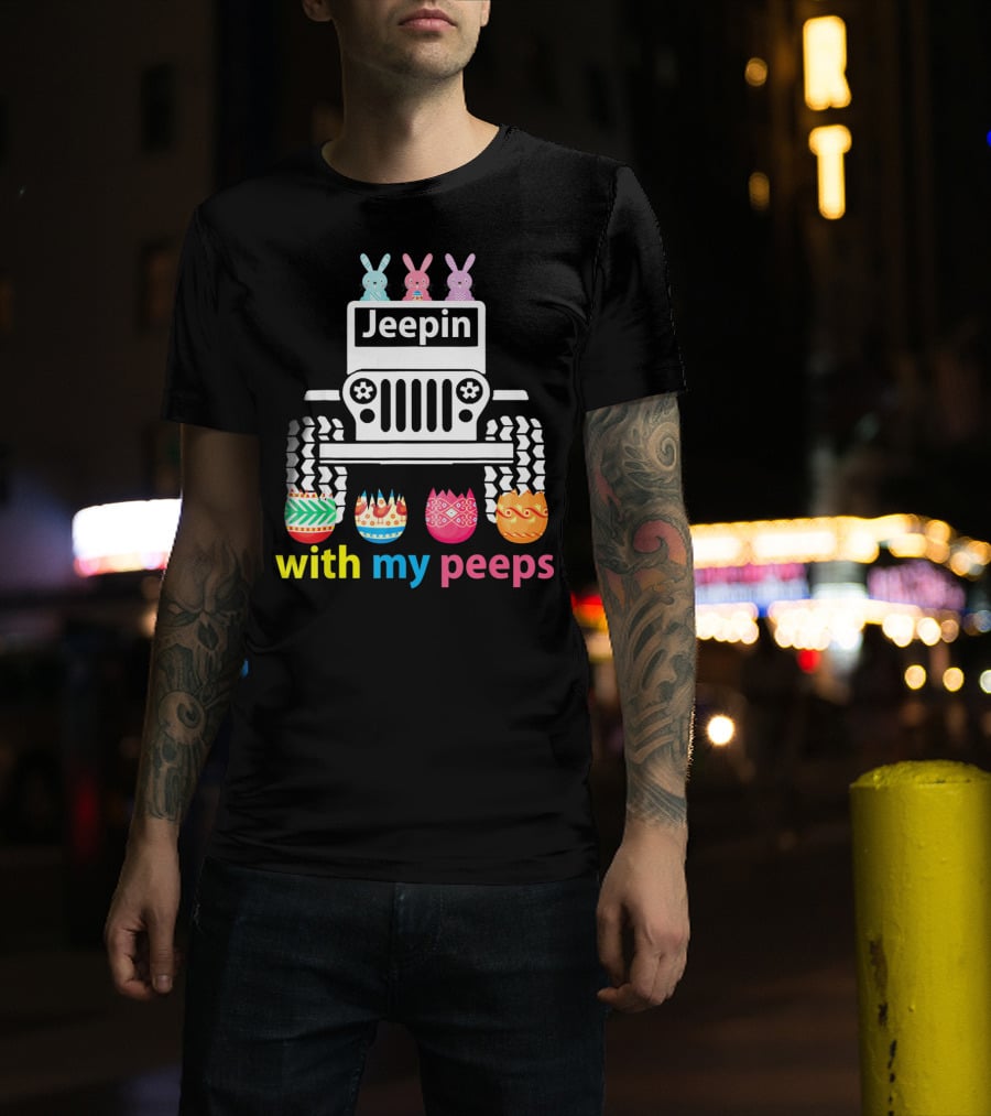 Jeepin With My Peeps Rabbit Riding Jeep Easter Eggs T-Shirt