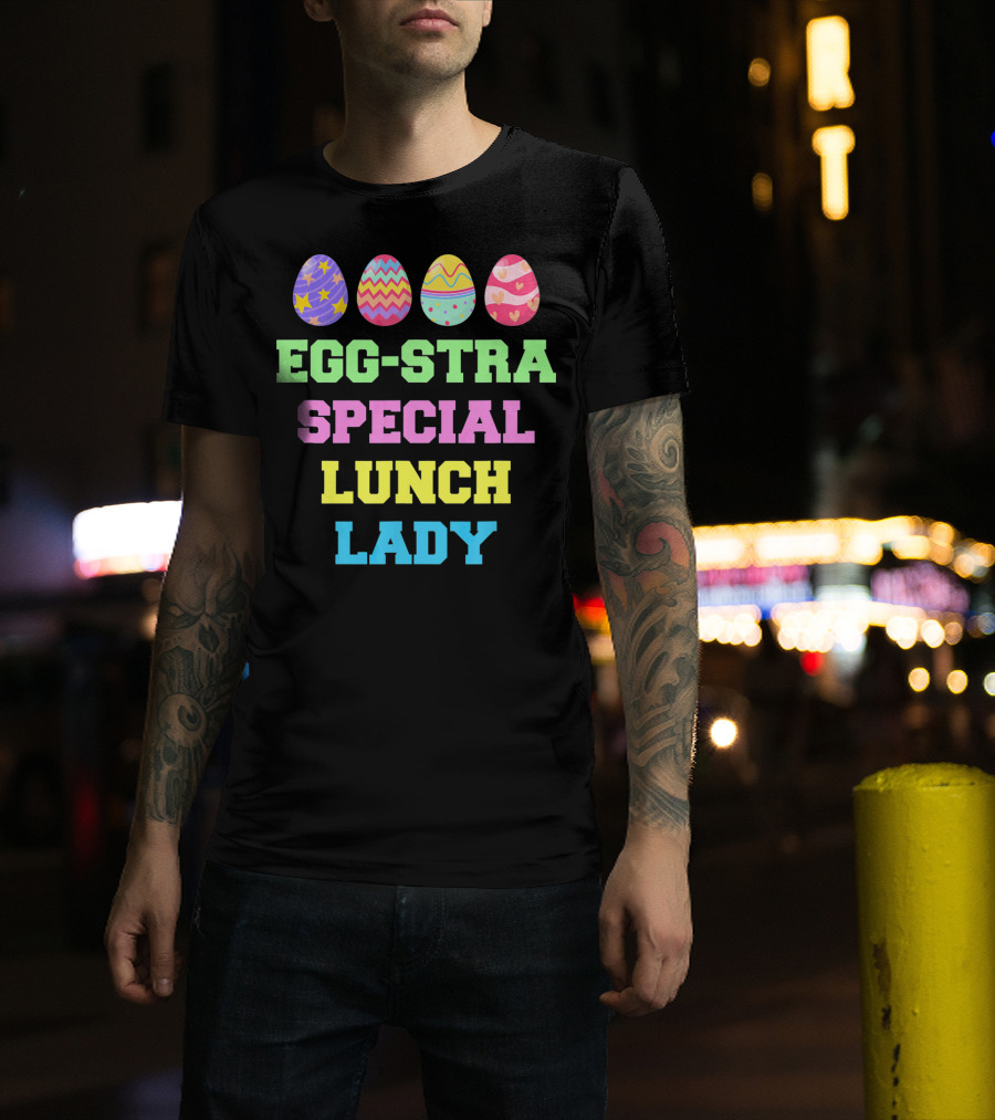 Eggstra Special Lunch Lady Colorful Easter Eggs T-Shirt