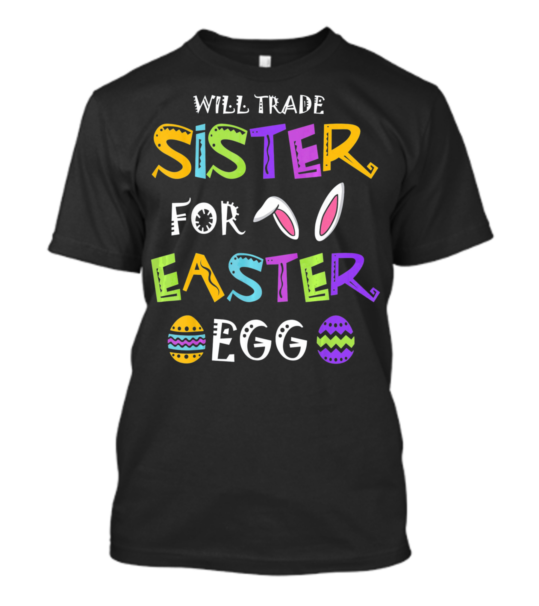 Will Trade Sister For Easter Egg T-Shirt