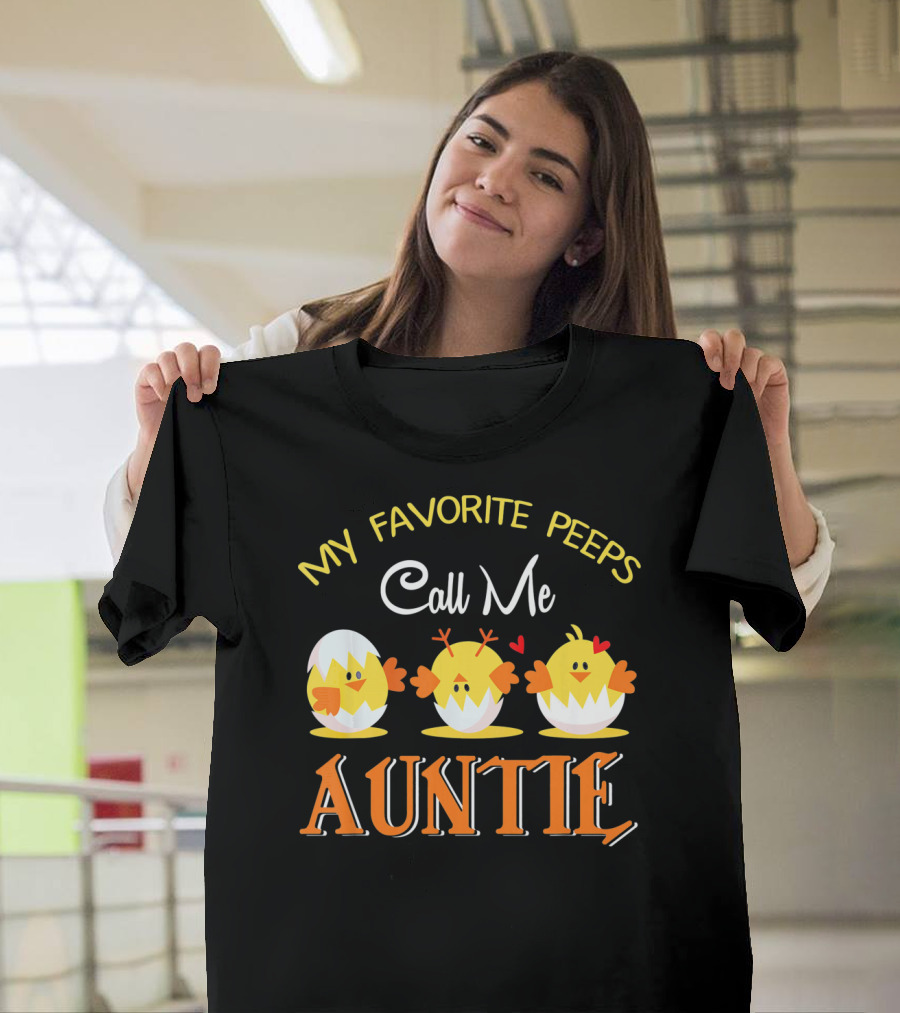 My Favorite Peeps Call Me Auntie Chicks With Hearts T-Shirt