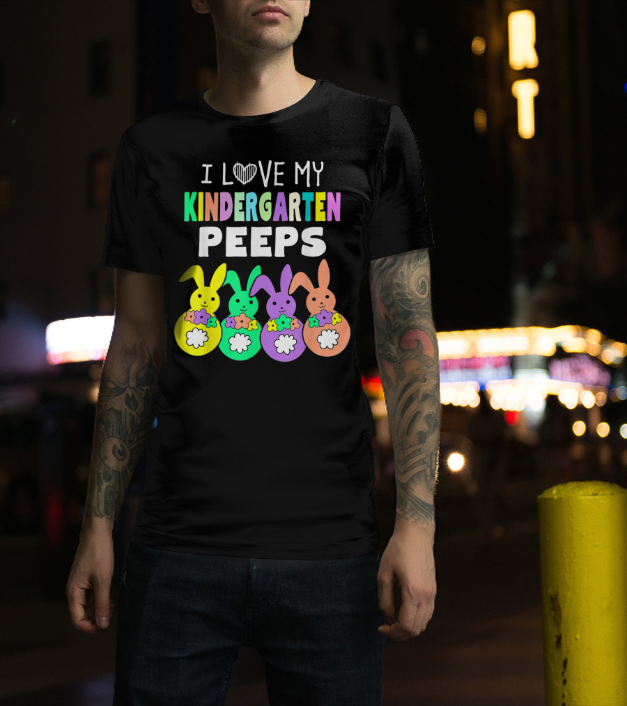 I Love My Kindergarten Peeps Happy Easter Bunnies T-Shirt