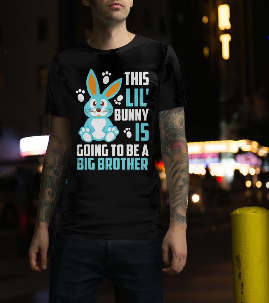 This Lil' Bunny Is Going To Be A Big Brother T-Shirt