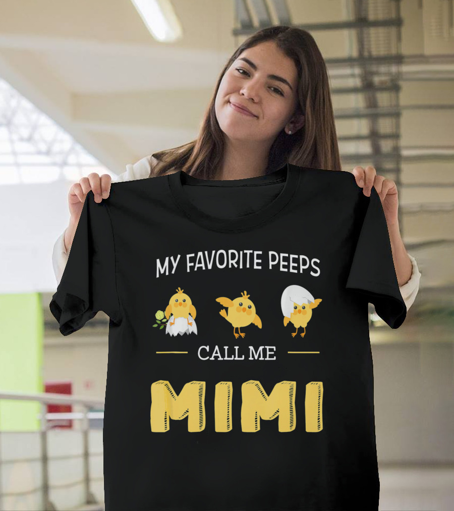 My Favorite Peeps Call Me Mimi Easter Chicks T-Shirt