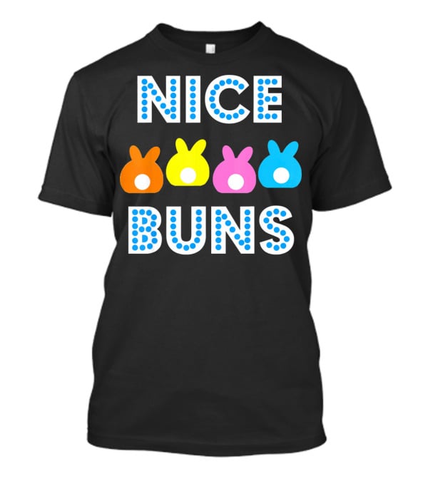 Nice Buns Funny Easter Cute Bunnies Colored Tails T-Shirt