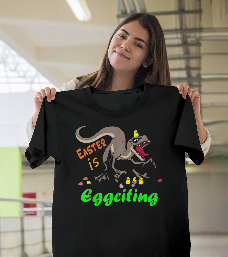 Easter is Eggciting Raptor Dinosaur with Chicks and Eggs T-Shirt
